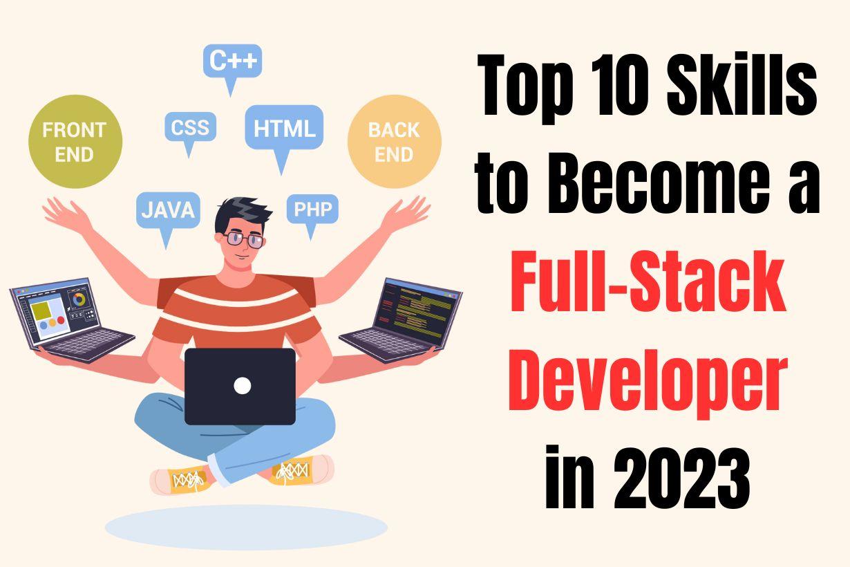 Skills to Become a Full-Stack Developer