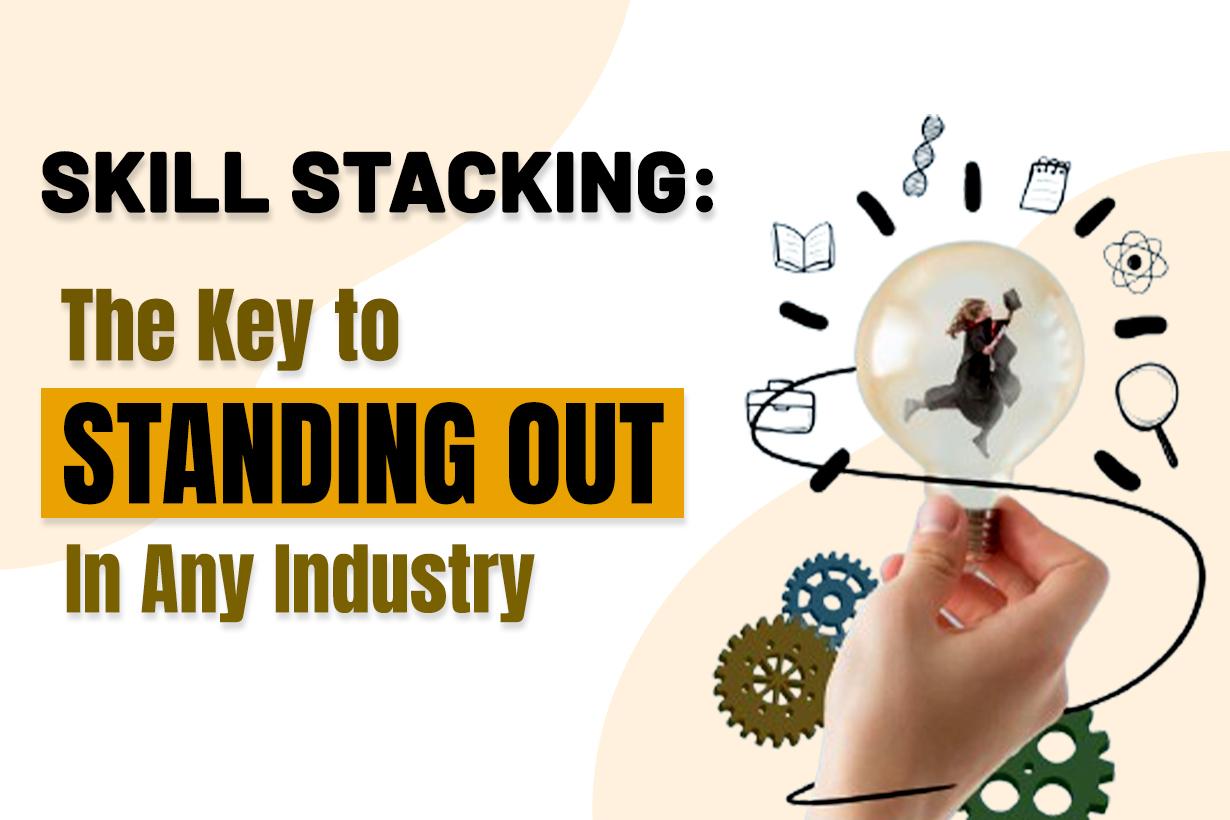 Skills Stacking in the key to standing out in any industry.