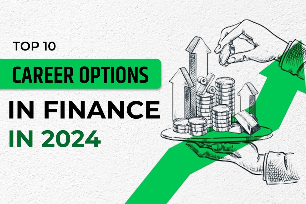 Top 10 Career Options In Finance In 2024