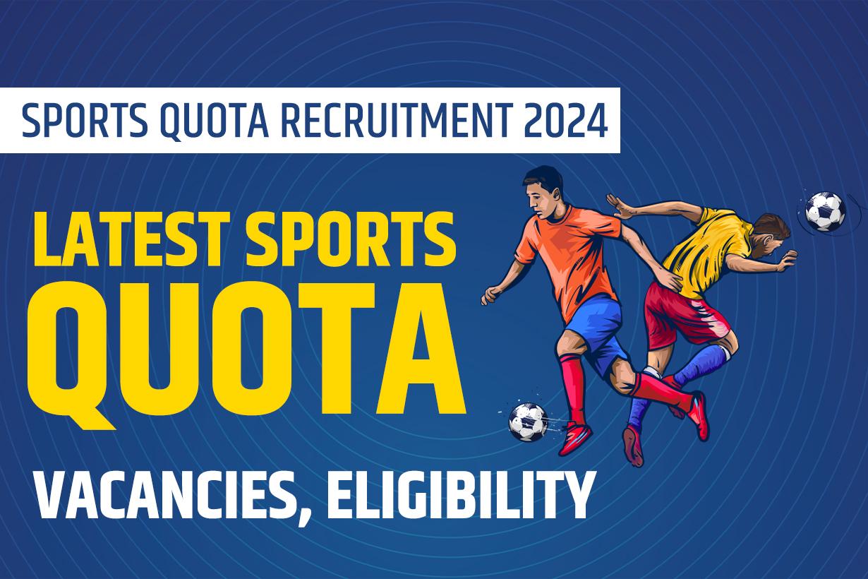 Sports Quota Recruitment 2024 - Latest Sports Quota Vacancies, Eligibility