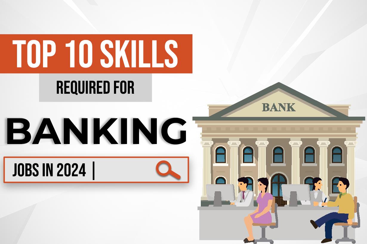 Skills required For Banking Jobs