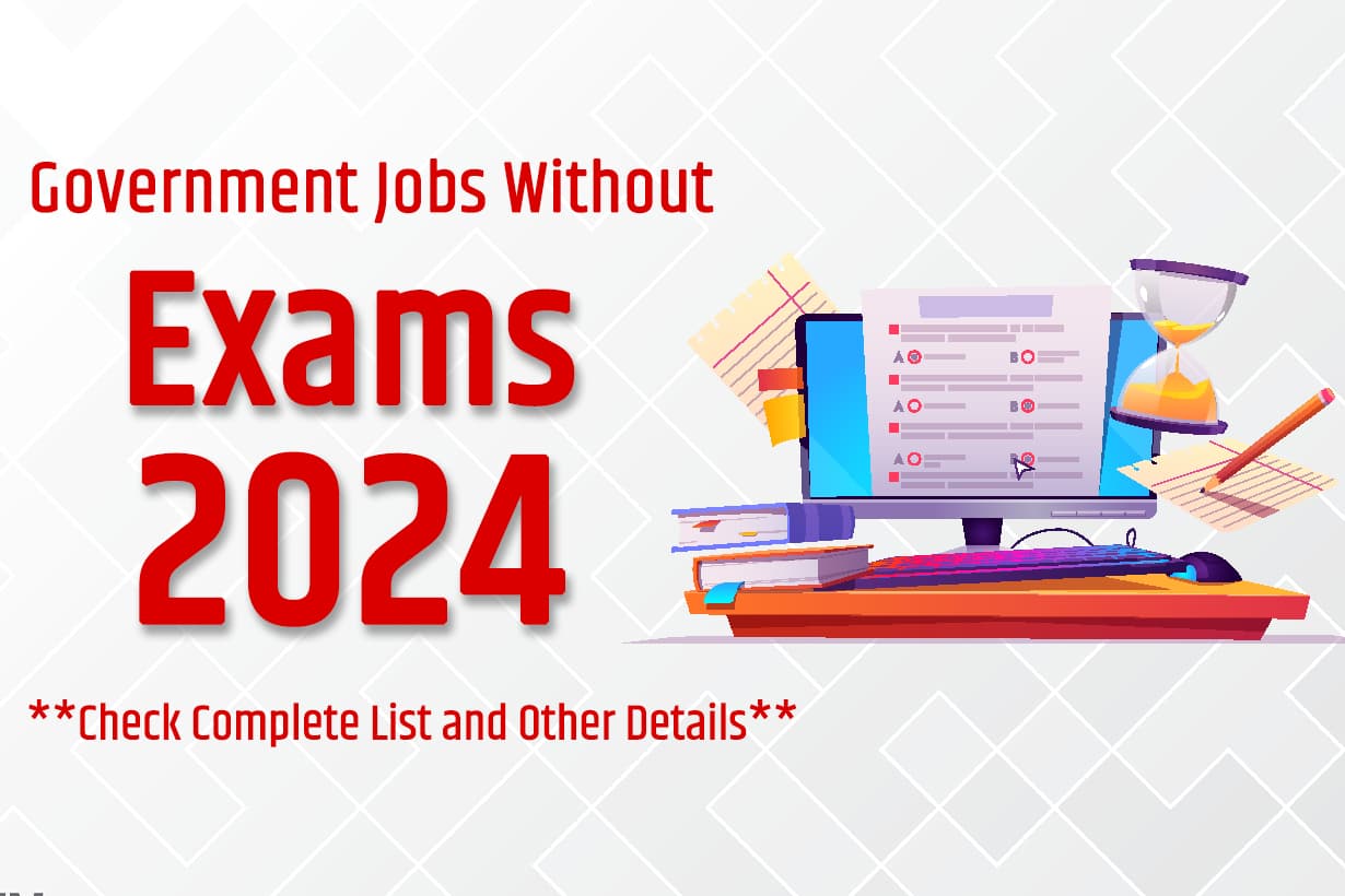 List Of Government Jobs Without Exams 2024