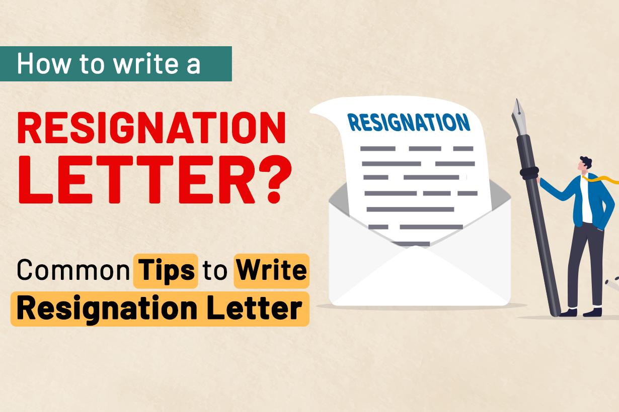 Common Tips To Write A Resignation Letter