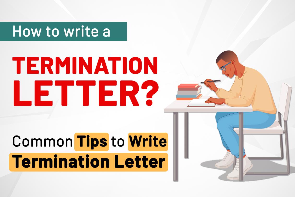 Common Tips To Write A Termination Letter