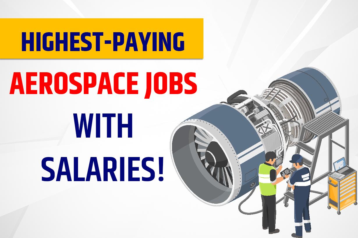 Top 10 Highest-Paying Aerospace Jobs With Salaries