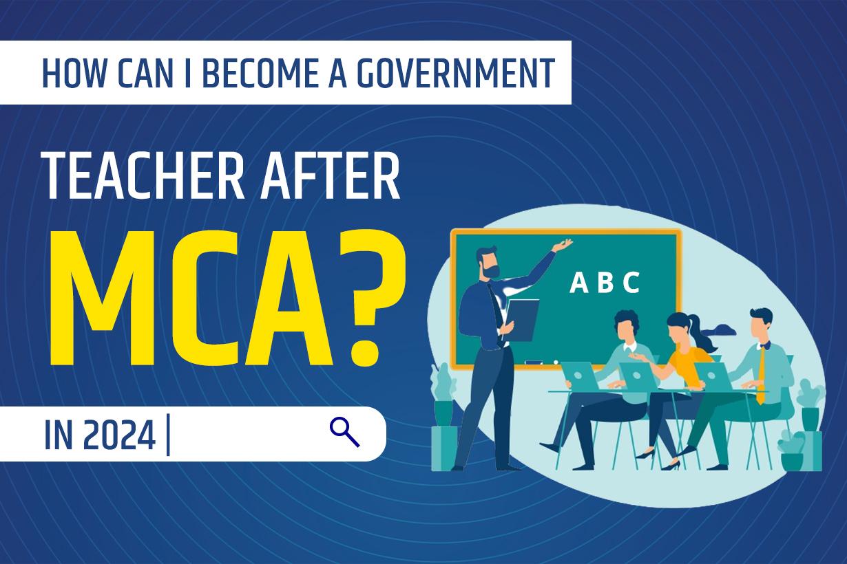 Tips To Become A Government Teacher After MCA