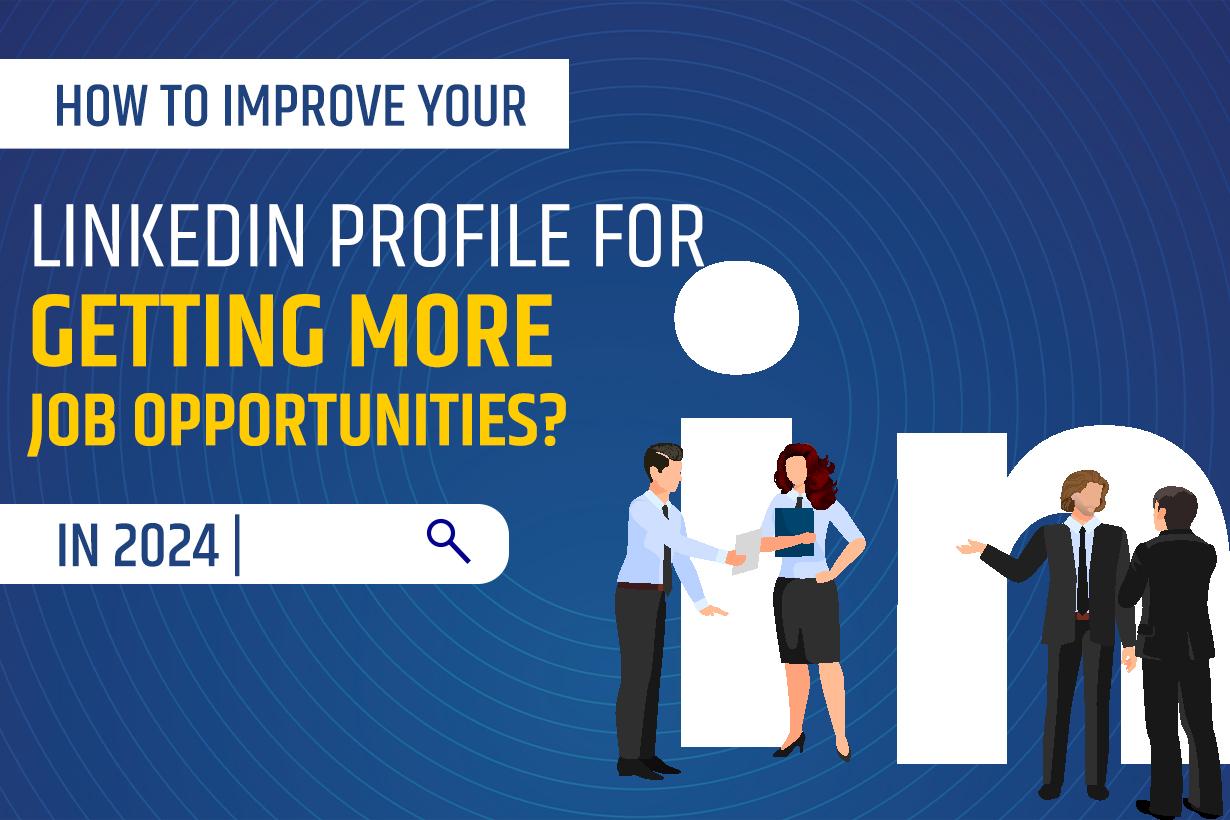 Tips to Improve Your LinkedIn Profile