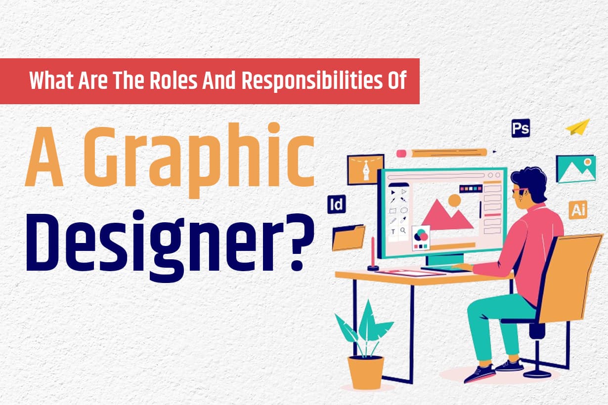 role and responsibilities of a graphic designer