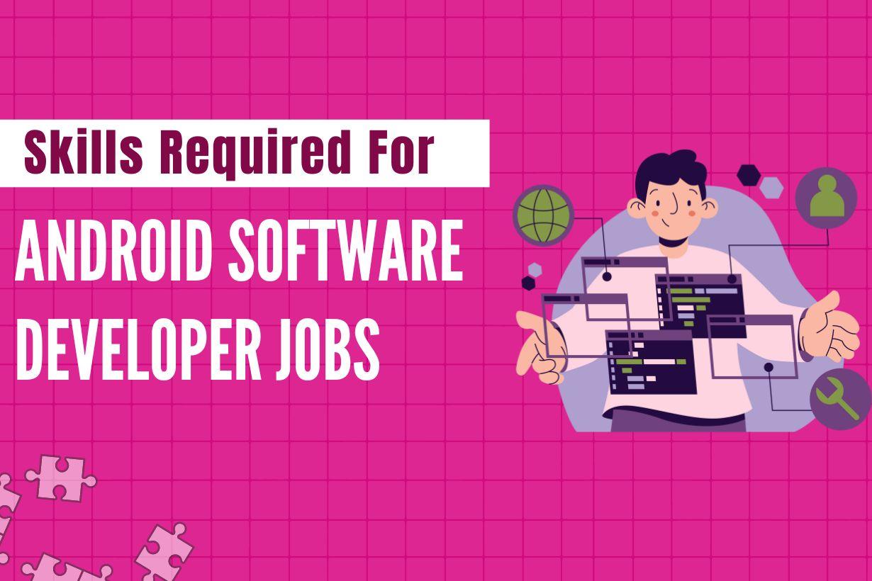 skills required for android software developer