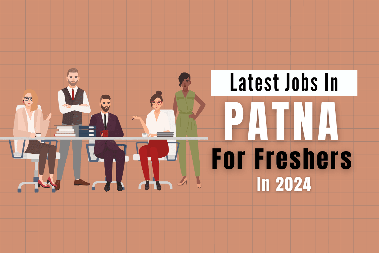  jobs in Patna as a fresher