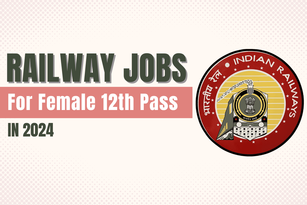 railway jobs for female 12th pass