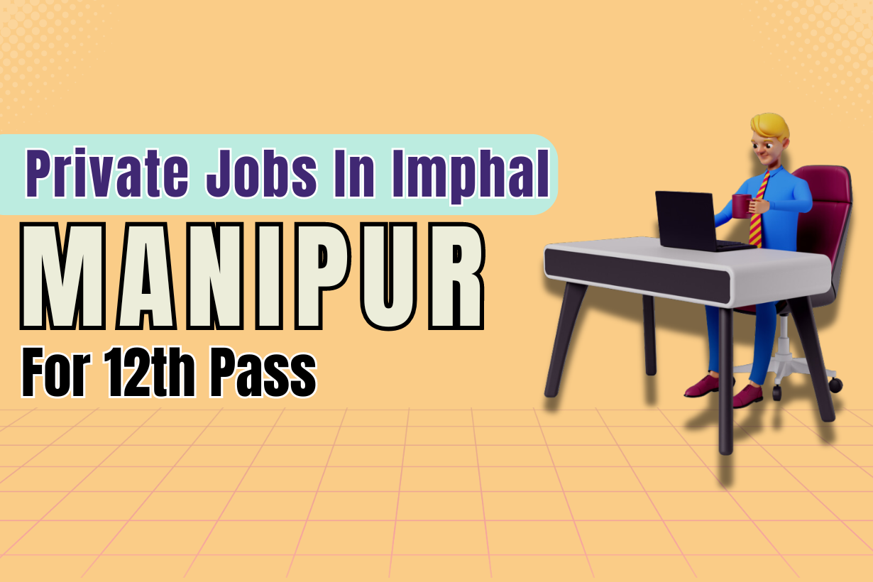 private jobs in Imphal Manipur