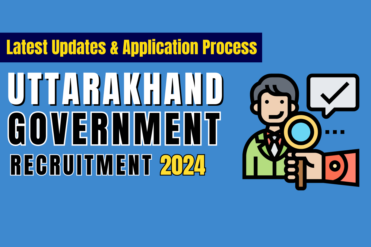 latest updates and application process for Uttarakhand govt jobs