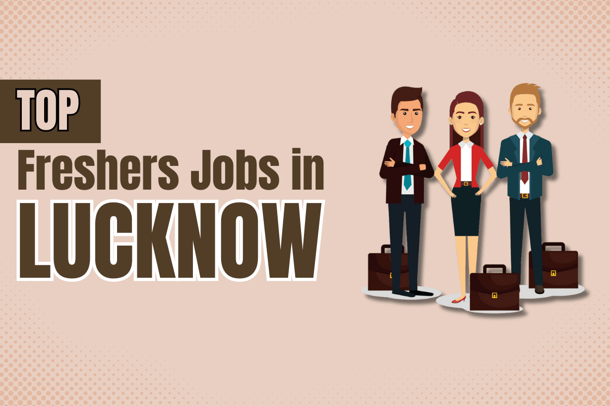 freshers jobs in Lucknow