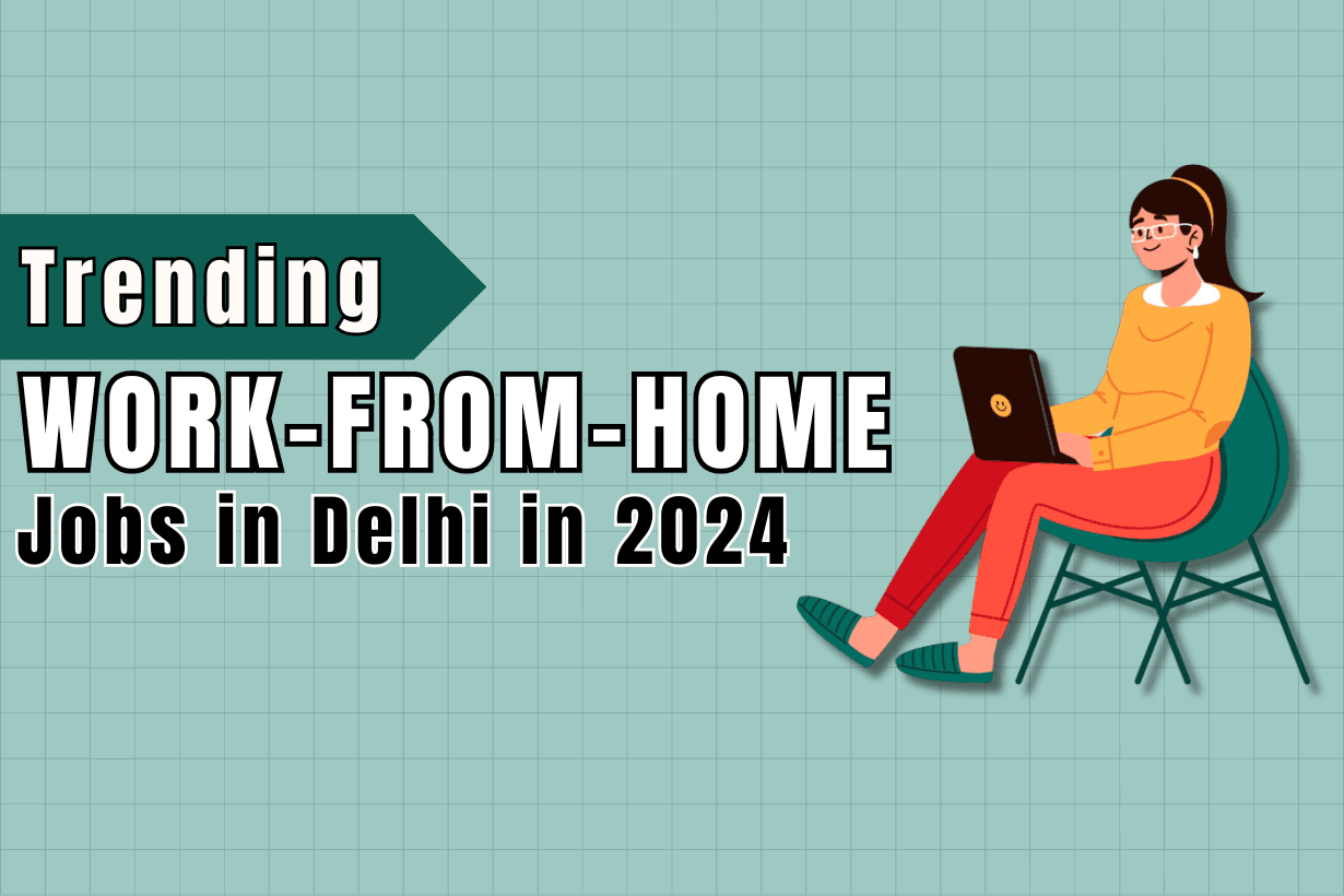 work from home jobs in Delhi