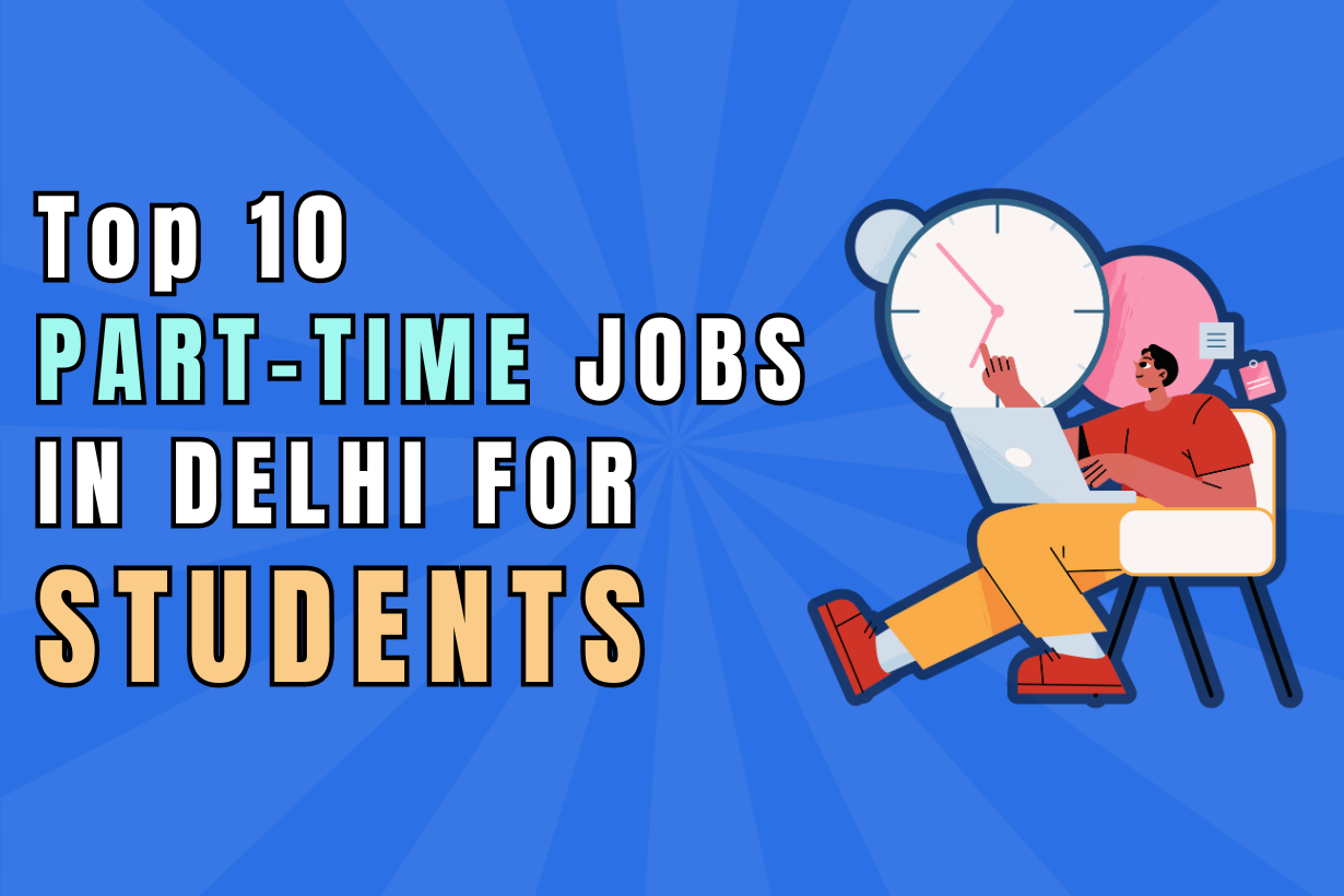 Part-Time Jobs In Delhi For Students