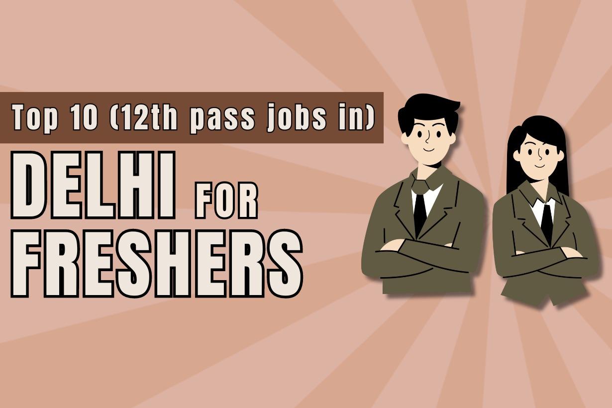 12th Pass Job in Delhi NCR