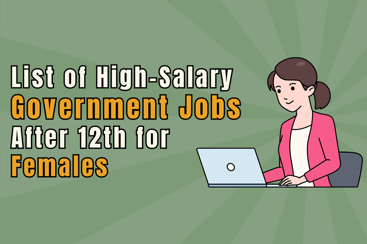 List of high-salary government jobs after 12th for Females