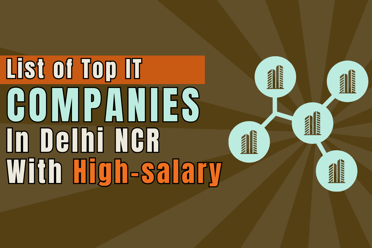 List of Top IT companies in Delhi  NCR with High Salary