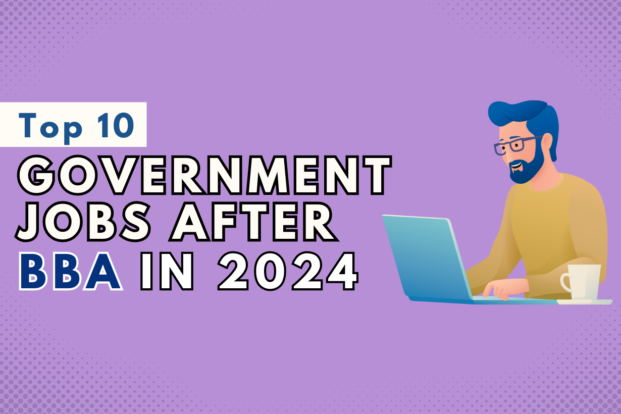 Top 10 Government Jobs After BBA in 2024