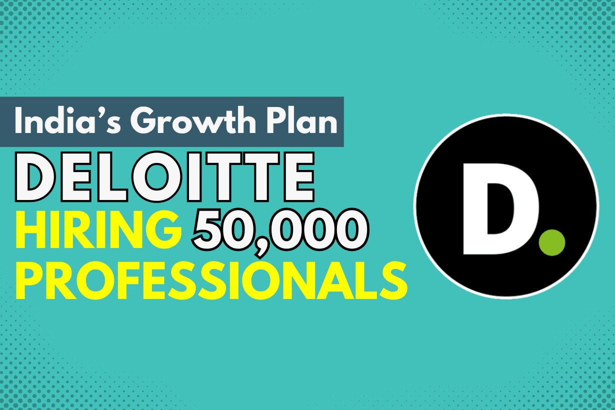 Deloitte Indias Growth Plan- Hiring 50,000 Professionals