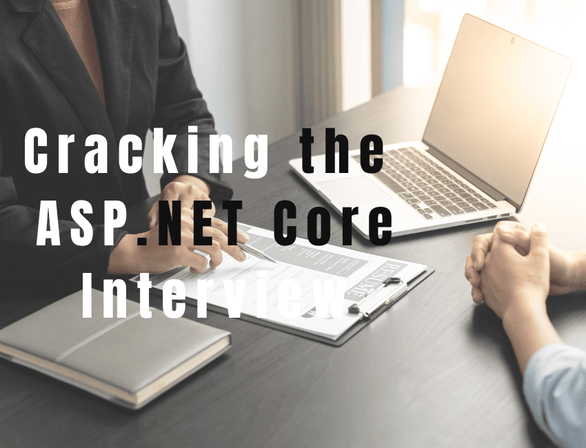 Cracking the ASP.NET Core Interview