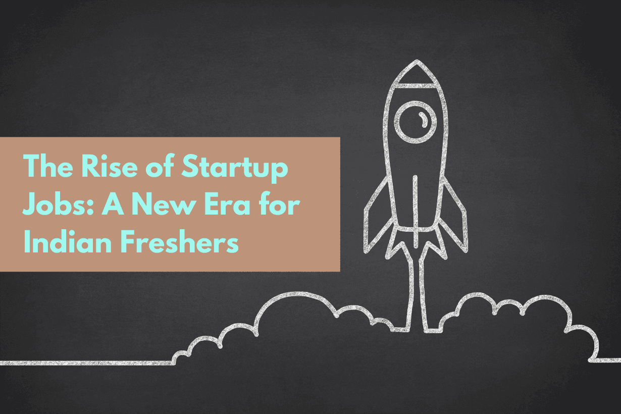 The Rise of Startup Jobs A New Era for Indian Freshers