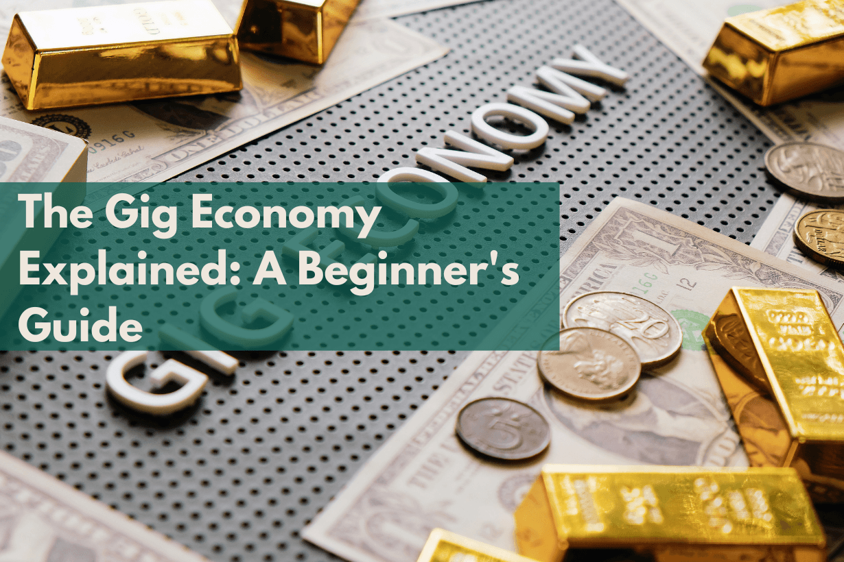 The Gig Economy Explained A Beginners Guide