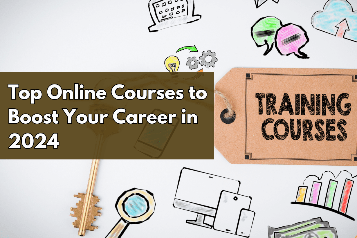 Top Online Courses to Boost Your Career in 2024