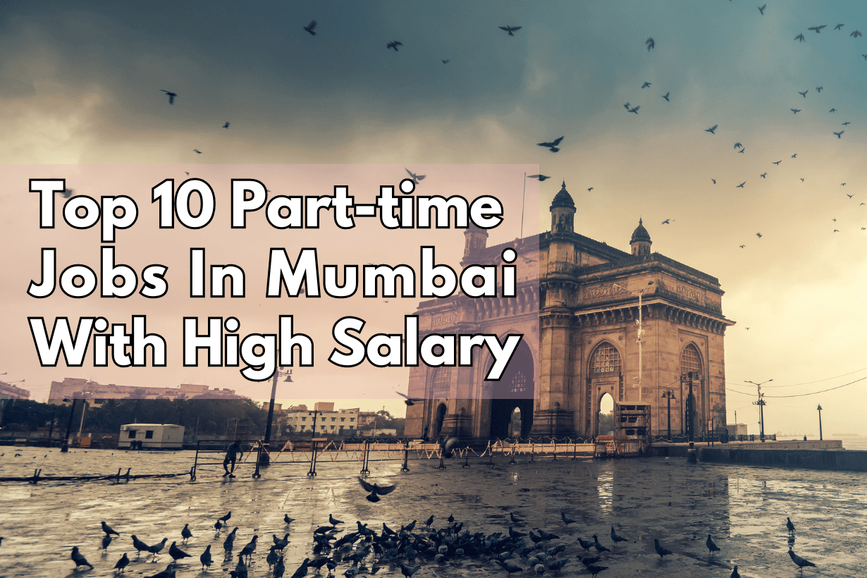 Top 10 Part-time  Jobs In Mumbai  With High Salary