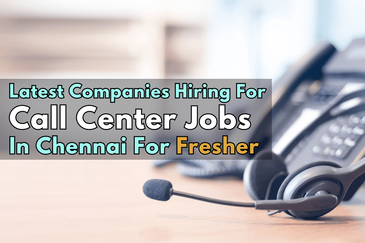 Companies Hiring For Call Center Jobs In Chennai For Fresher