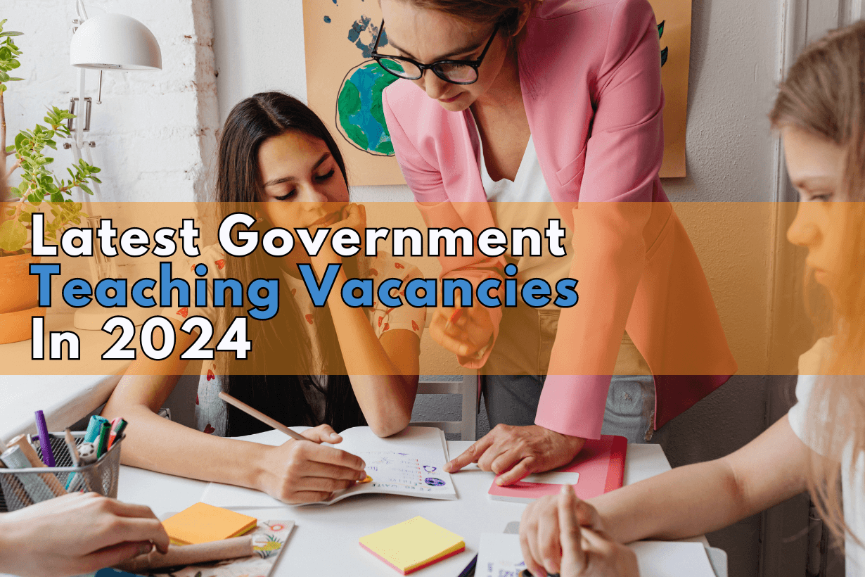Latest Government Teaching Vacancies In 2024