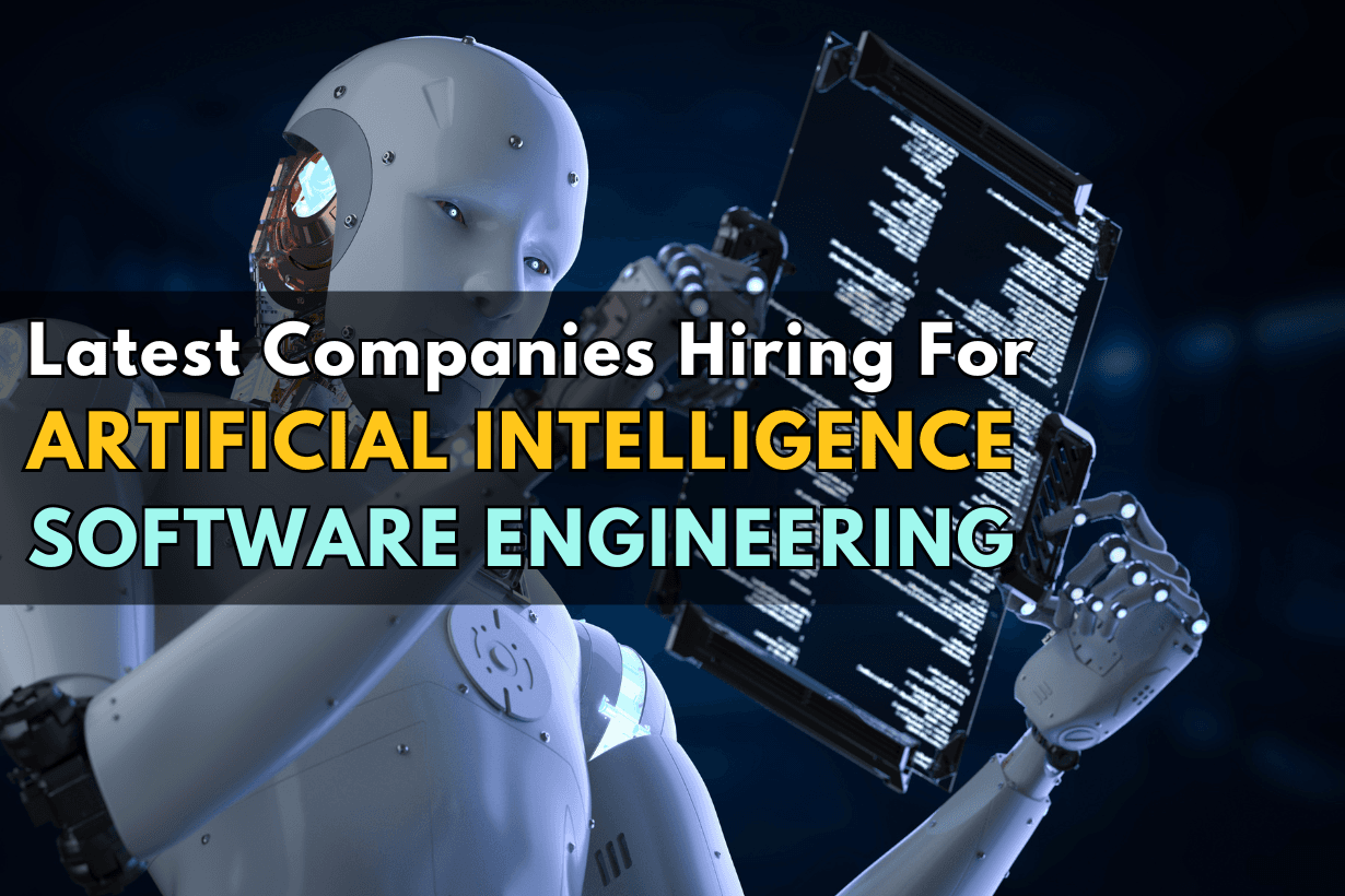 Latest Companies Hiring For Artificial Intelligence Software Engineering