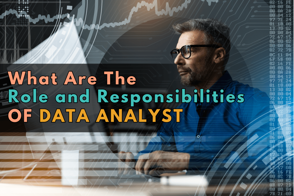 What Are The Role and Responsibilities Of Data Analyst