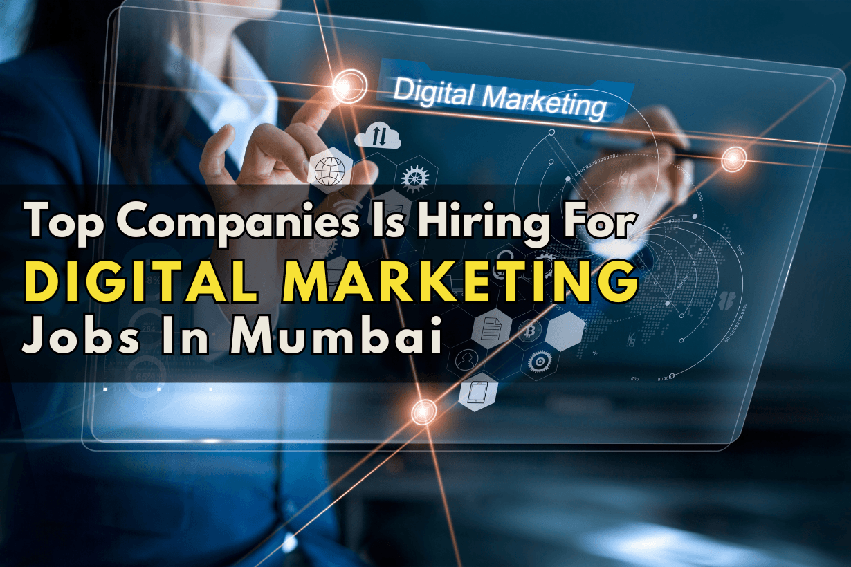 Top Companies Is Hiring For Digital Marketing Jobs In Mumbai