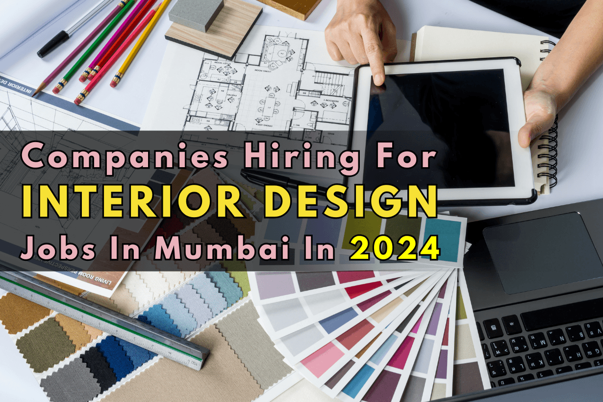 Companies Hiring For Interior Design Jobs In Mumbai In 2024