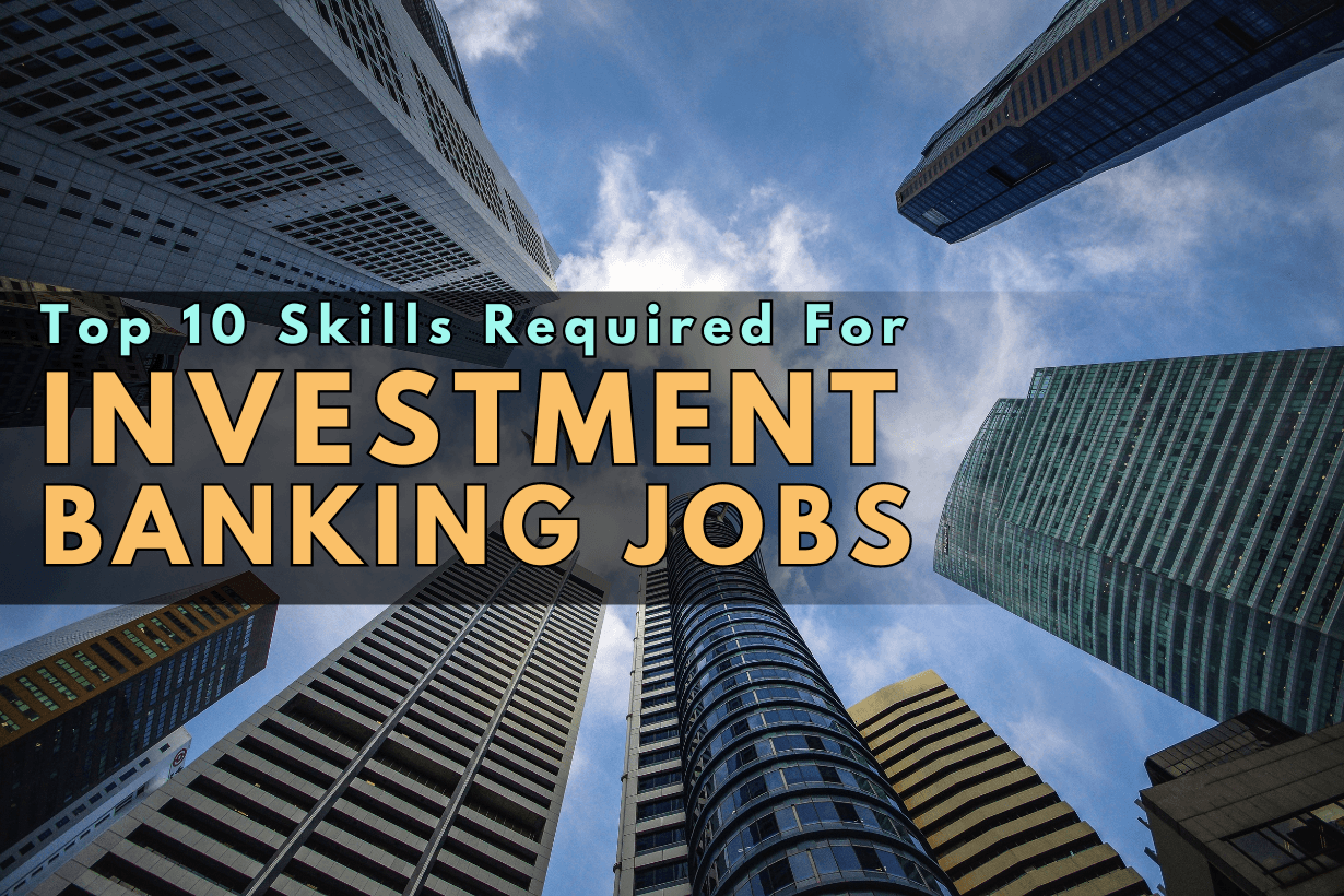 Top 10 Skills Required For investment banking Jobs in 2024