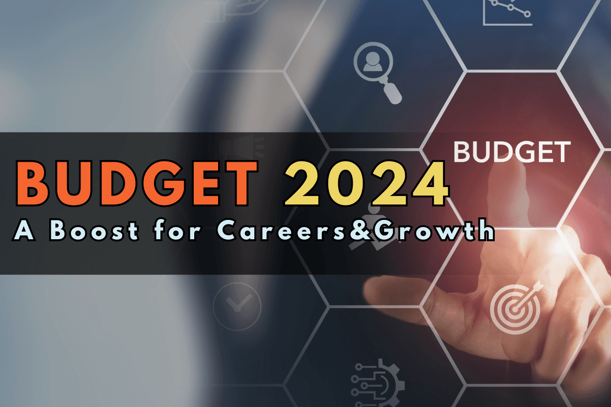 Budget 2024 A Boost for Careers and Growth