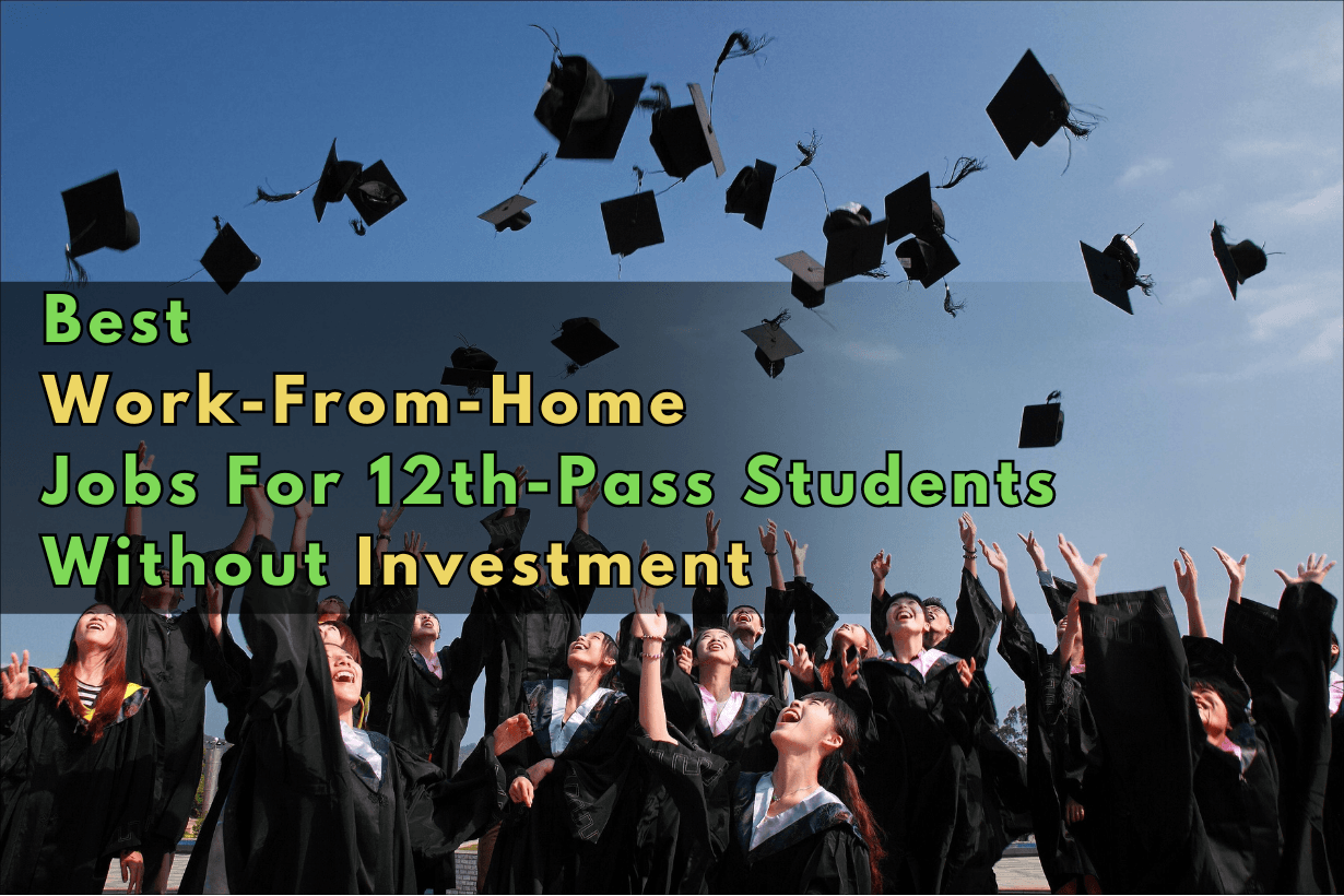 Best Work-From-Home Jobs For 12th-Pass Students Without Investment