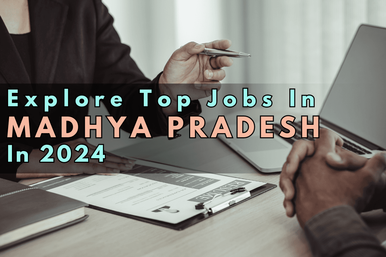 Explore Top Jobs In Madhya Pradesh In 2024