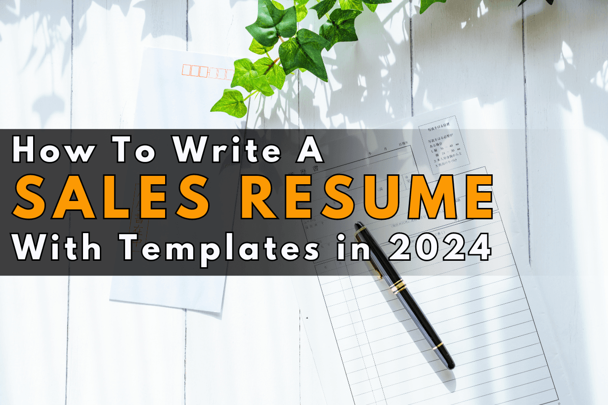 How To Write A Sales Resume With Templates in 2024