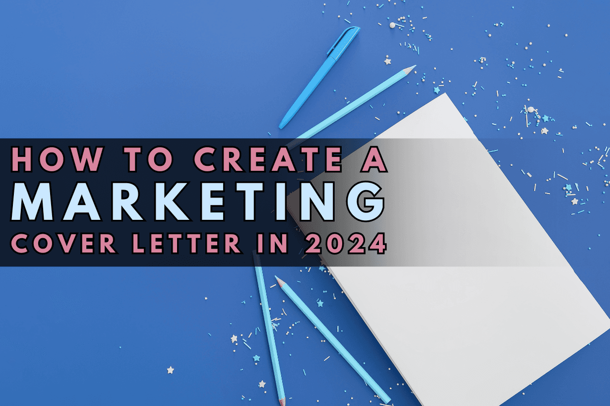 How To Create a Marketing Cover Letter in 2024