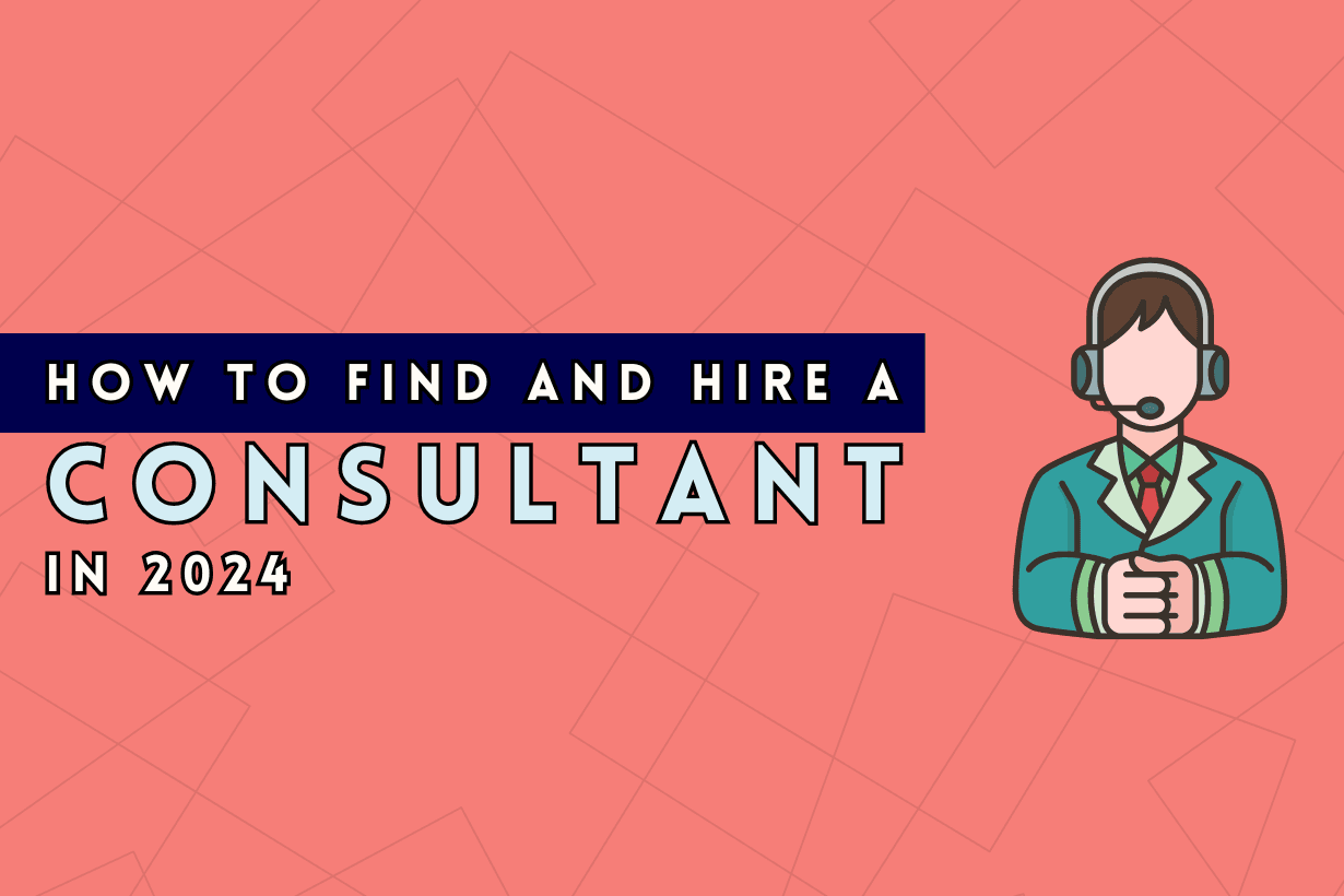 How To Find and hire a consultant 