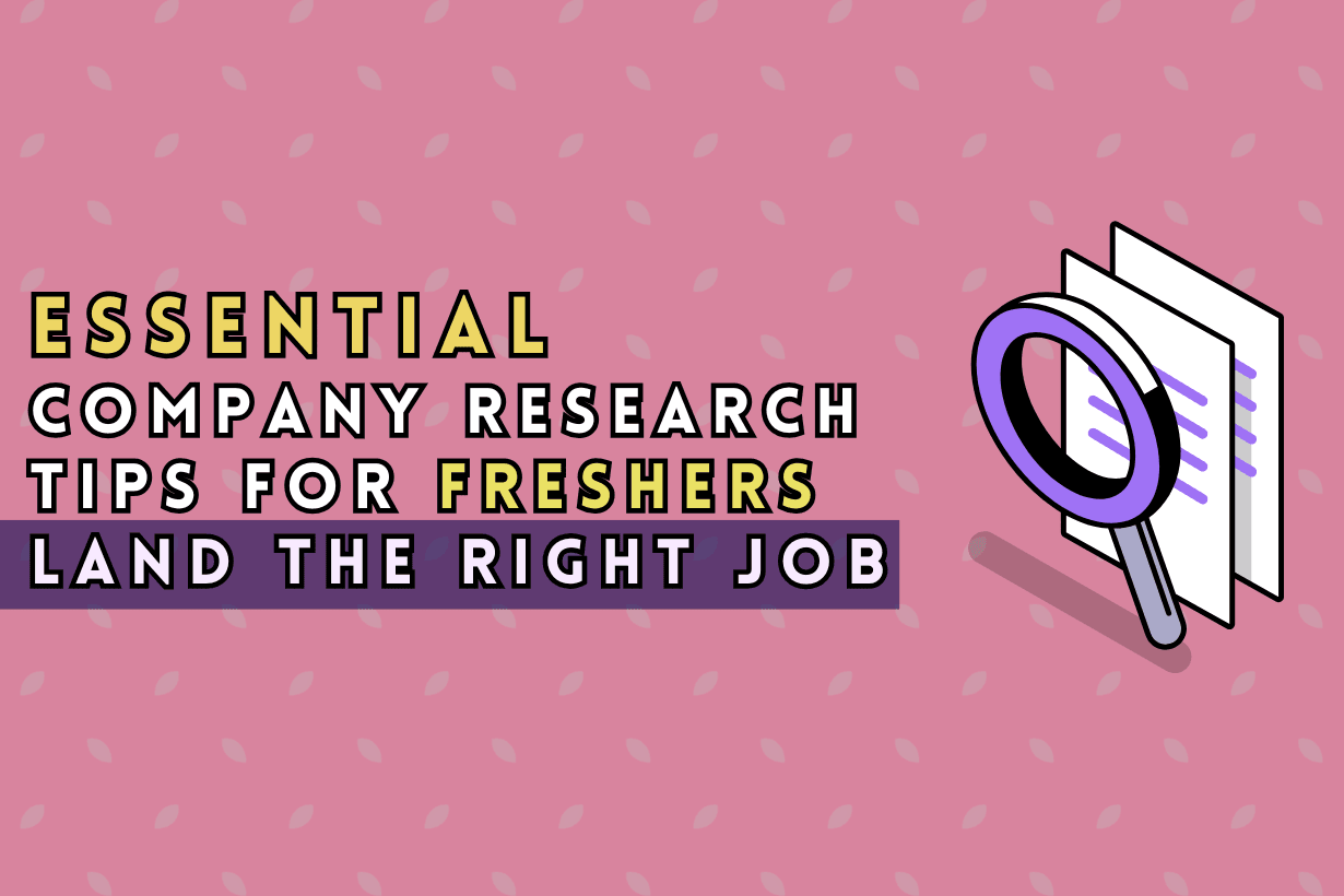 Essential Company Research Tips for Freshers Land the Right Job