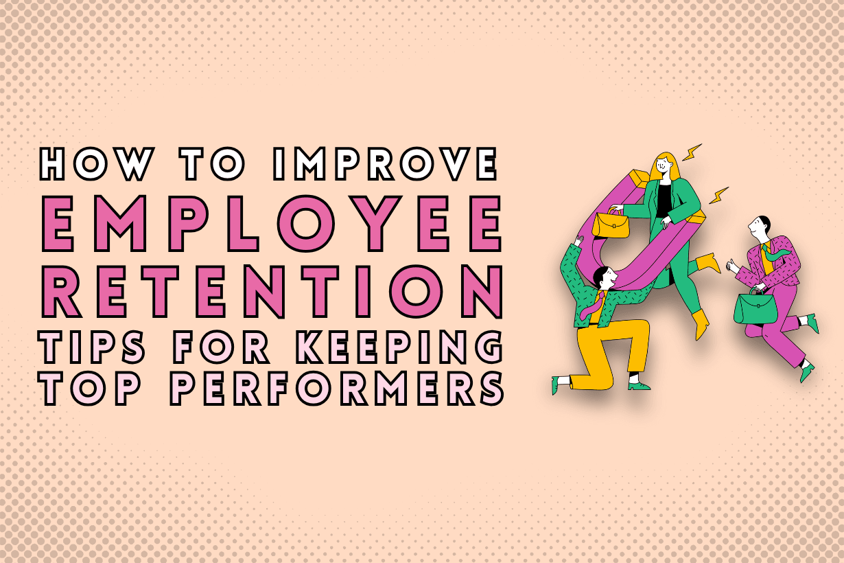 How to Improve Employee Retention Tips for Keeping Top Performers