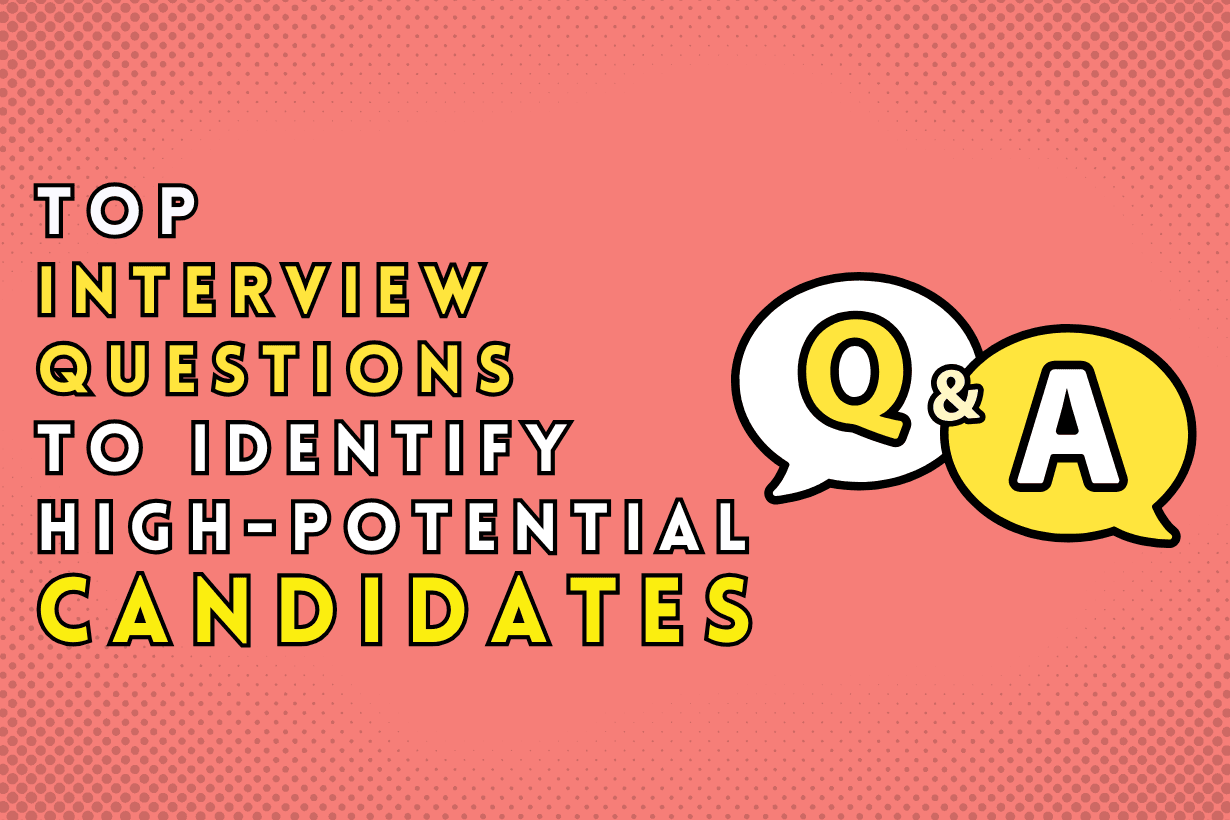 Top Interview Questions to Identify High Potential Candidates