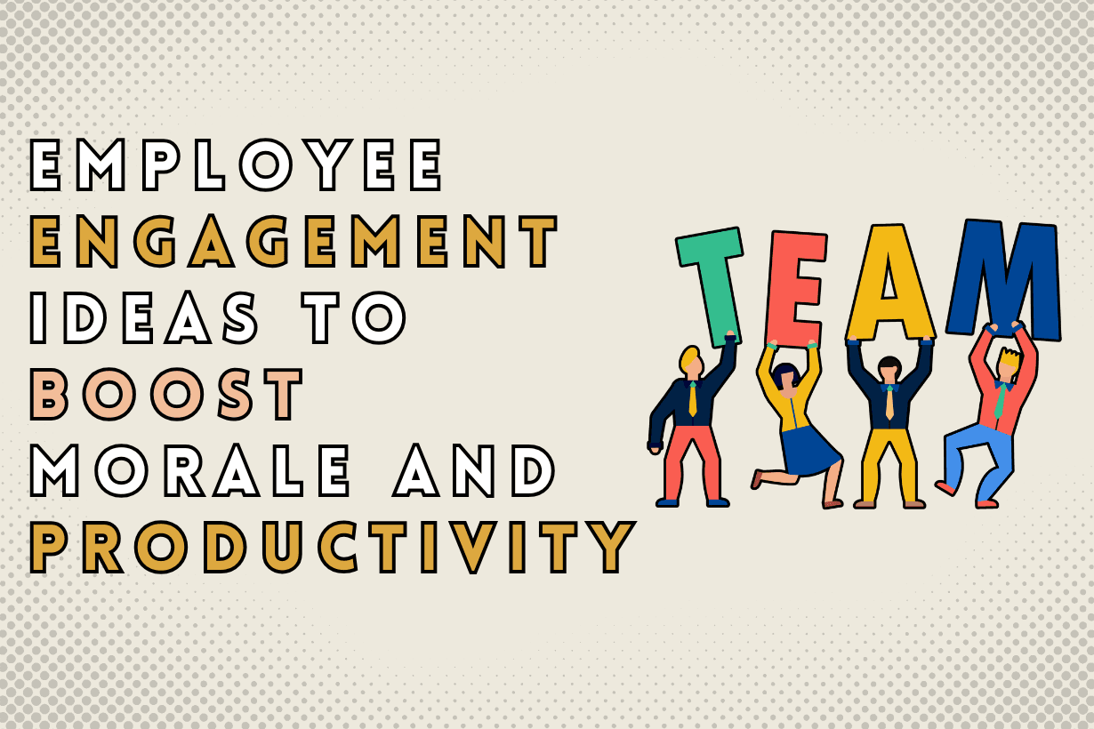 Employee Engagement Ideas to Boost Morale and Productivity