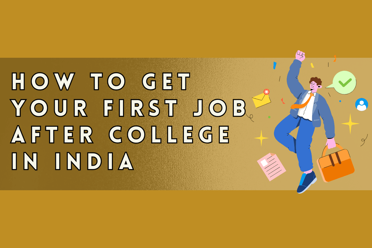 How to Get Your First Job After College in India