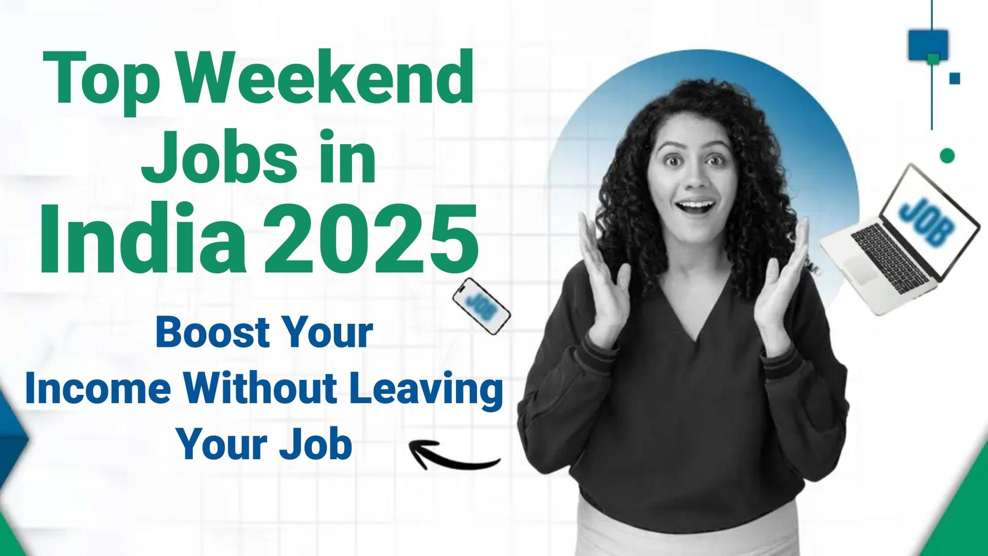 Top Weekend Jobs in India 2025 