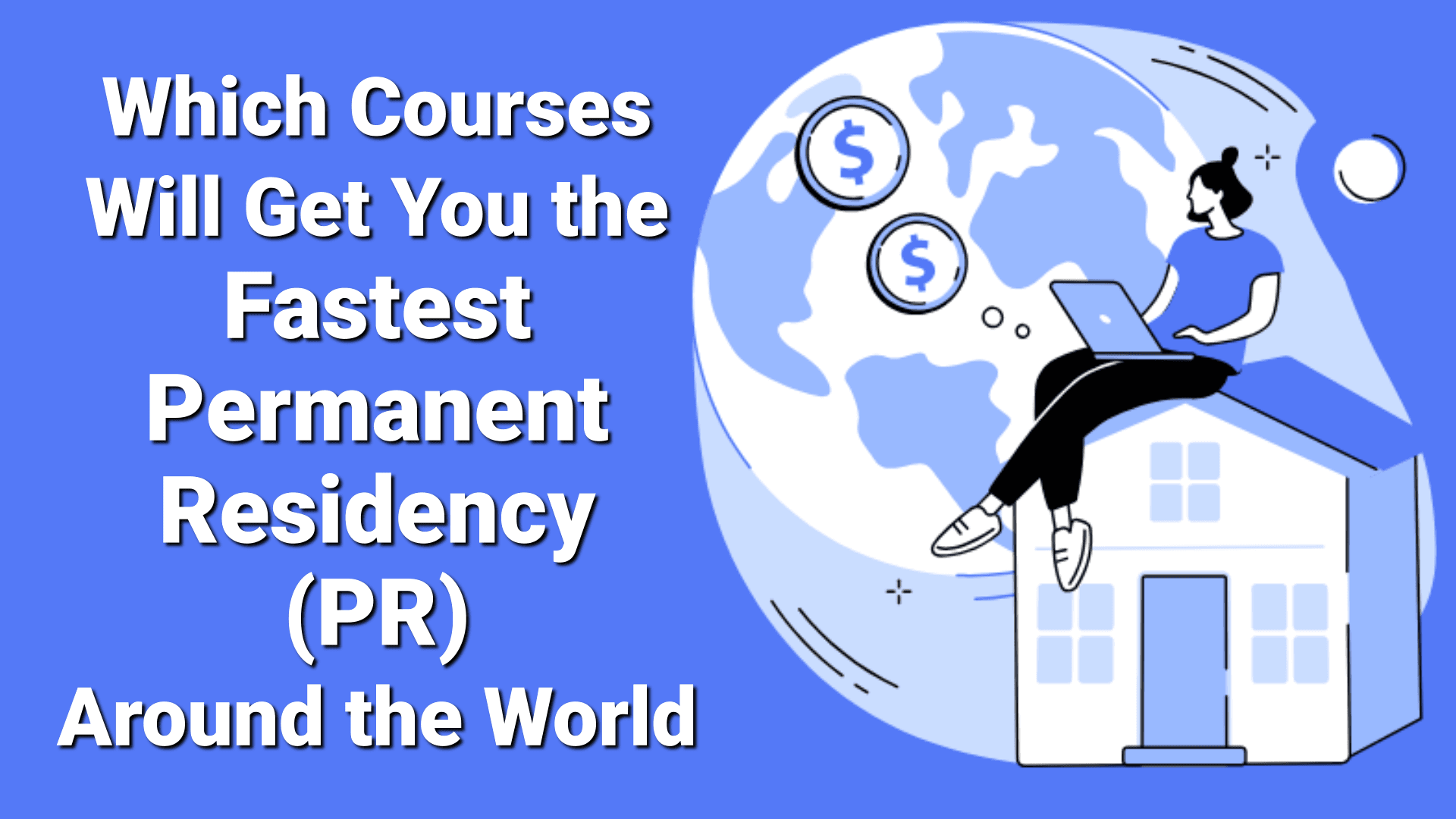 Which Courses Will Get You the Fastest Permanent Residency 